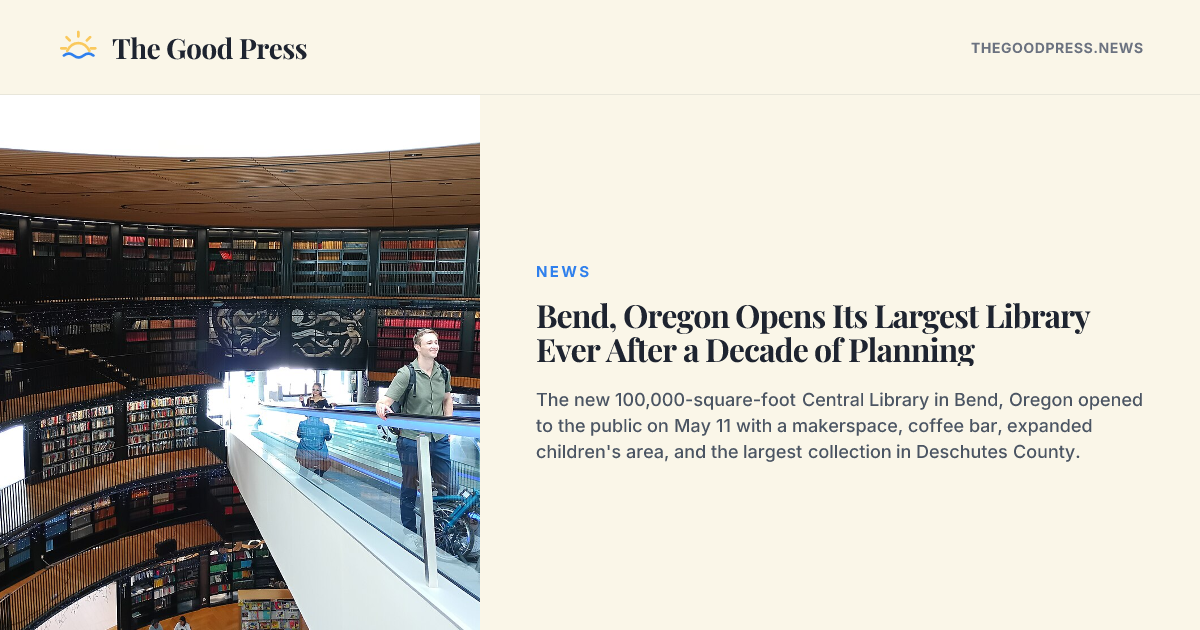 Bend, Oregon Opens Its Largest Library Ever After a Decade of Planning ...