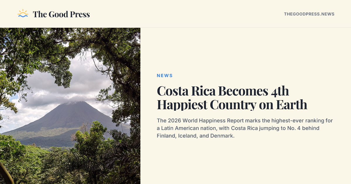 Costa Rica Becomes 4th Happiest Country on Earth — The Good Press