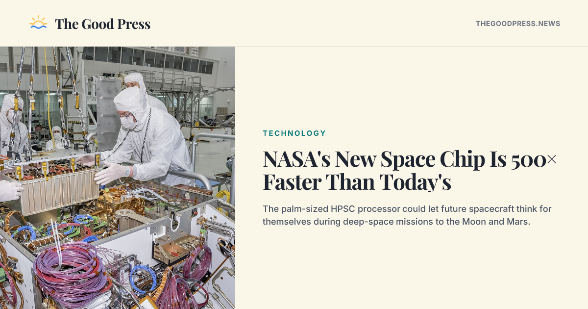 NASA's New Space Chip Is 500× Faster Than Today's — The Good Press